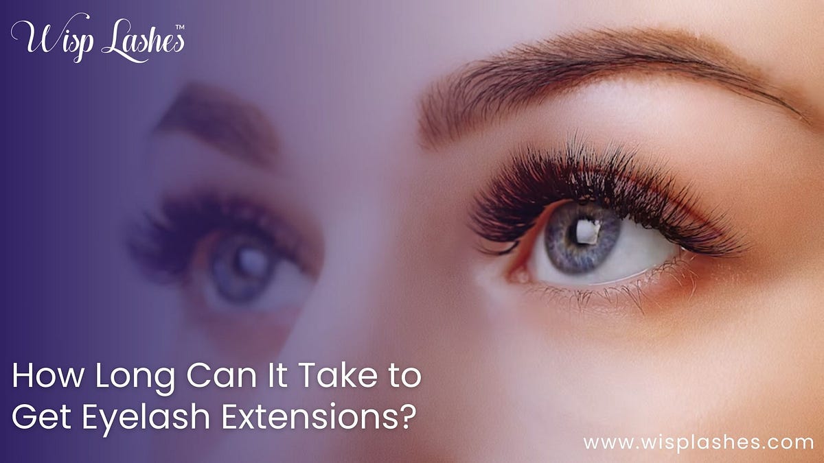 How Long Can It Take to Get Eyelash Extensions? | by Josephclark | Mar, 2023 | Medium
