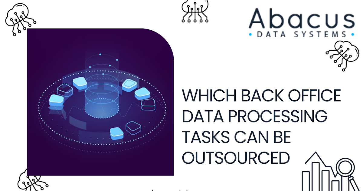 Which Back Office Data Processing Tasks Can Be Outsourced