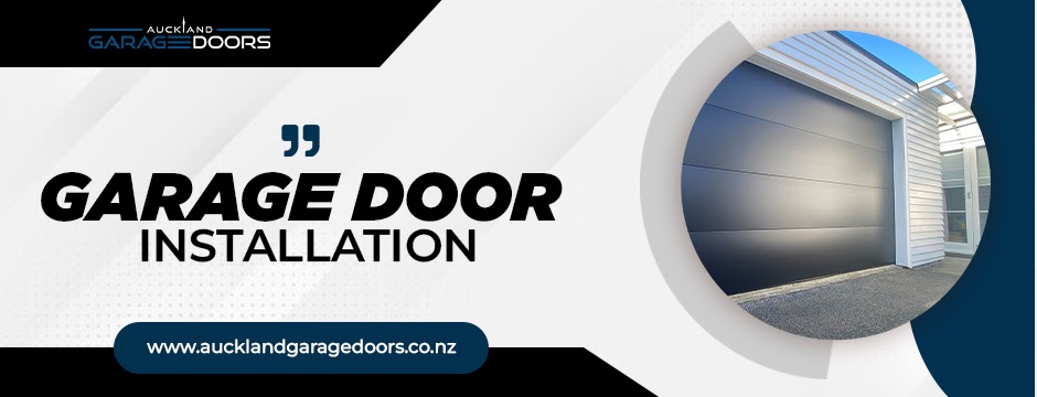 Experience Top-Notch Garage Door Installation Services with Auckland Garage Doors