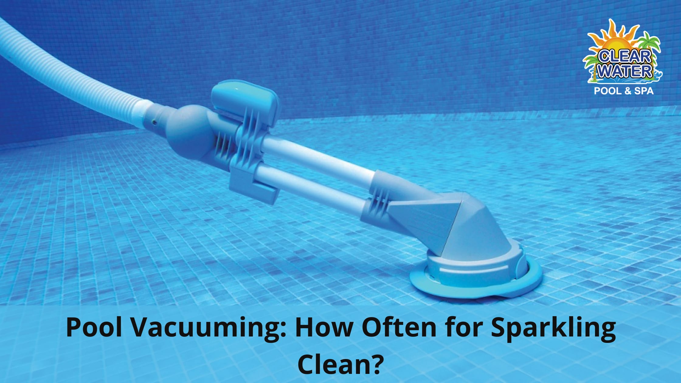 Pool Vacuuming: How Often for Sparkling Clean? | Journal