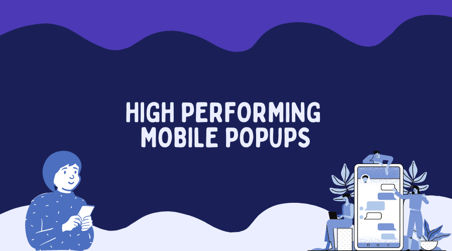 How to Create Highly-Performing Mobile Popups Without Hurting Your SEO