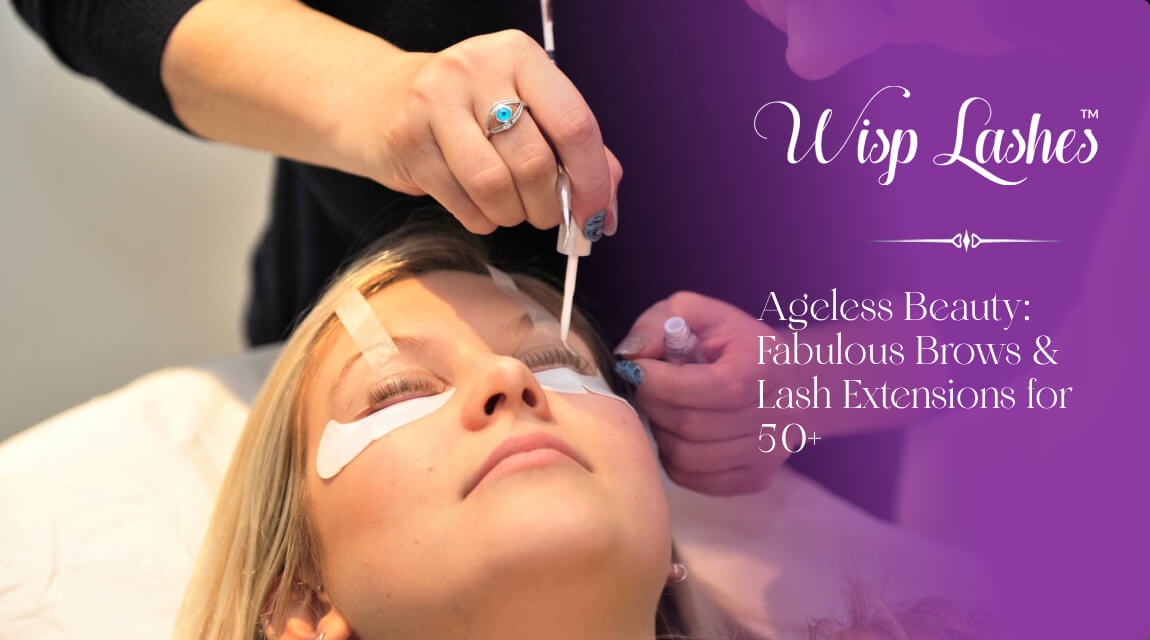 Ageless Beauty: Fabulous Brows & Lash Extensions for 50+