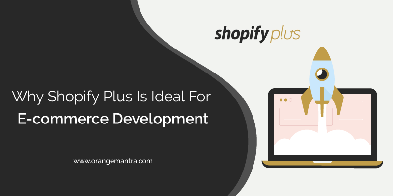 Shopify Plus Ideal For eCommerce Development