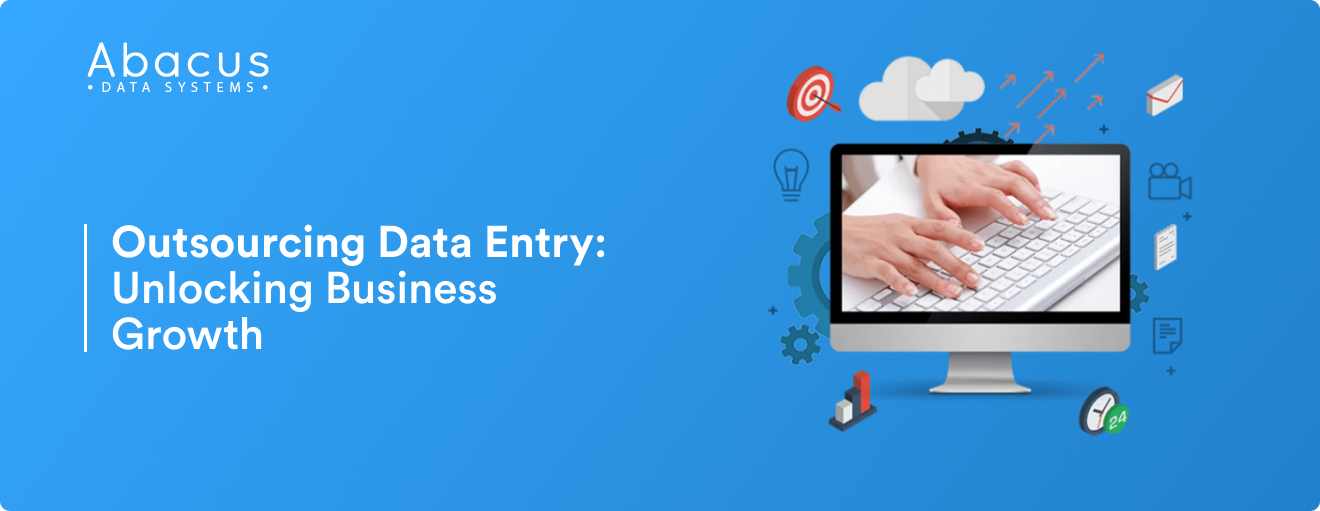 Outsourcing Data Entry: Unlocking Business Growth