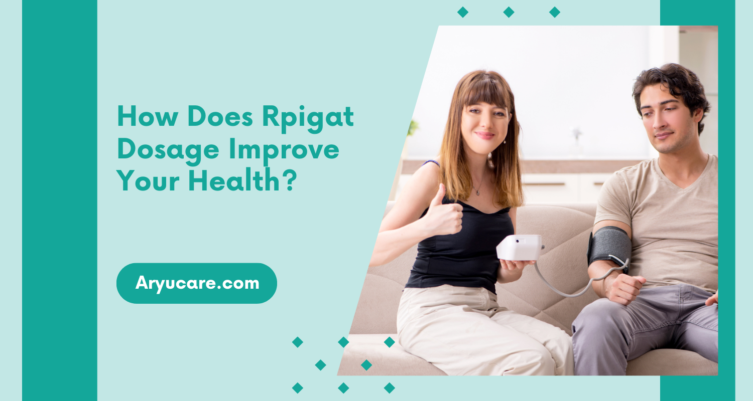 How Does Rpigat Dosage Improve Your Health?