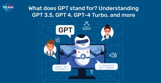 What Does GPT Stand For? Understanding GPT 3.5, GPT 4, GPT-4 Turbo, And More