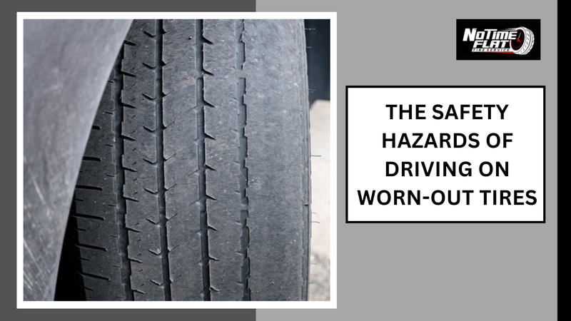 The Safety Hazards of Driving on Worn-out Tires - No Time Flat