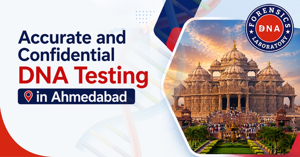 Comprehensive DNA Testing Services in Ahmedabad