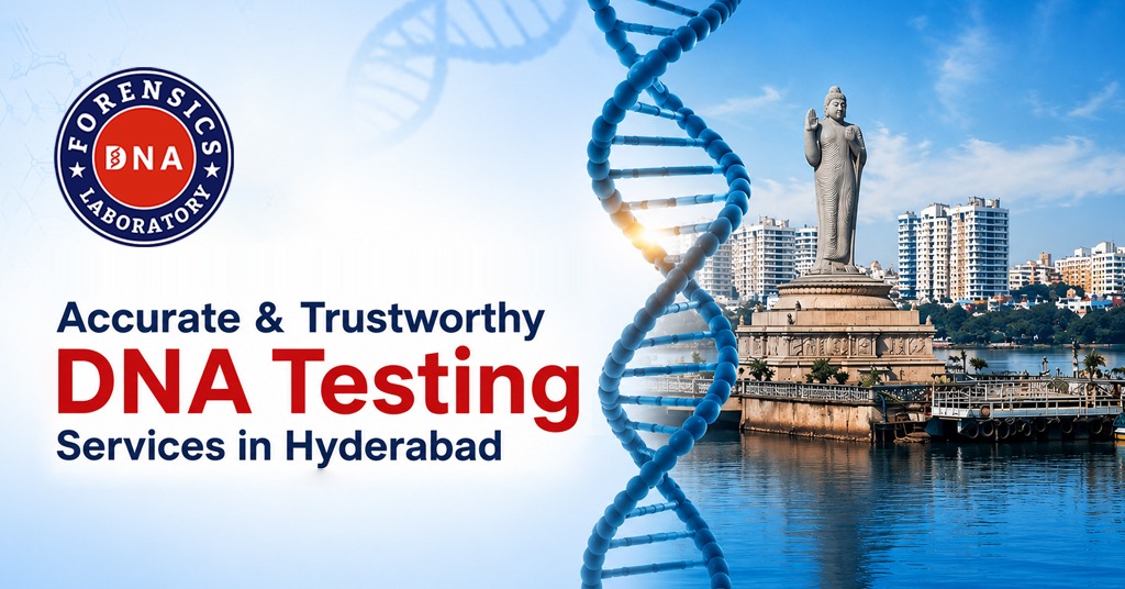 Accredited & Reliable DNA Testing Services in Hyderabad